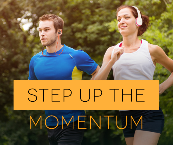 STEP UP THE MOMENTUM