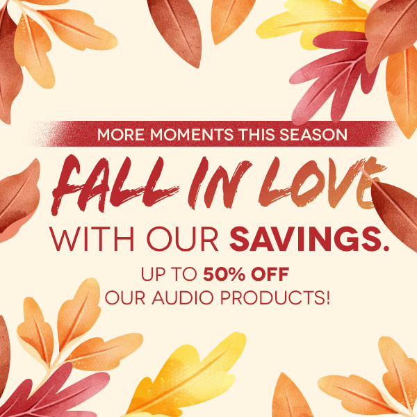 FALL IN LOVE WITH OUR SAVINGS.