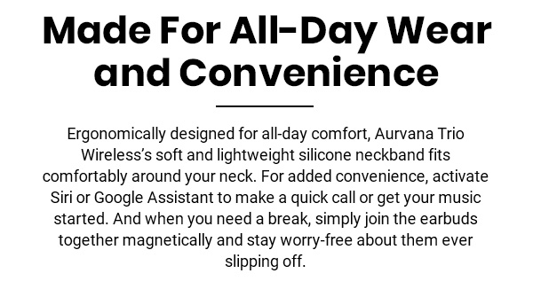 Made For All-Day Wear and Convenience