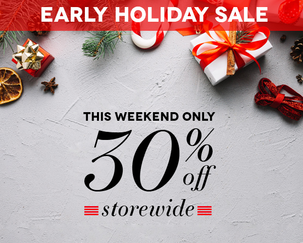 EARLY HOLIDAY SALE