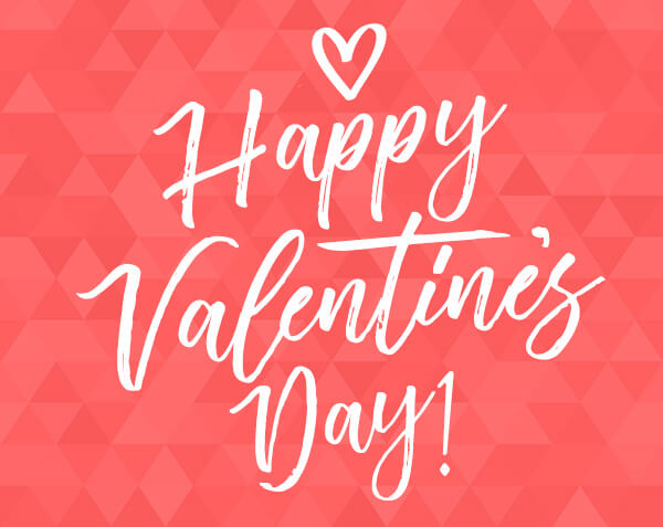 HAPPY VALENTINE’S DAY!