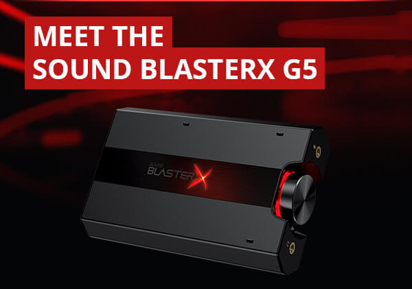 MEET THE SOUND BLASTERX G5