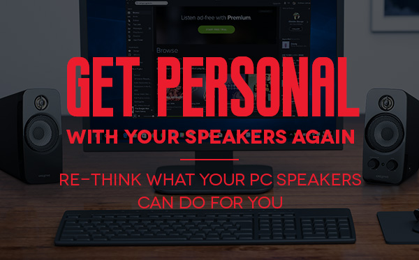 Get Personal with your speakers again!