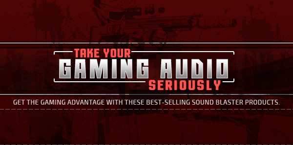 TAKE YOUR GAMING AUDIO SERIOUSLY