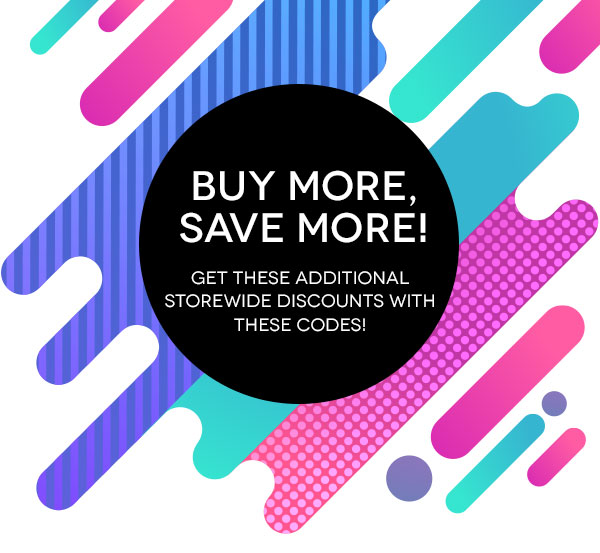 BUY MORE, SAVE MORE!