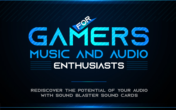 FOR GAMERS, MUSIC AND AUDIO ENTHUSIASTS