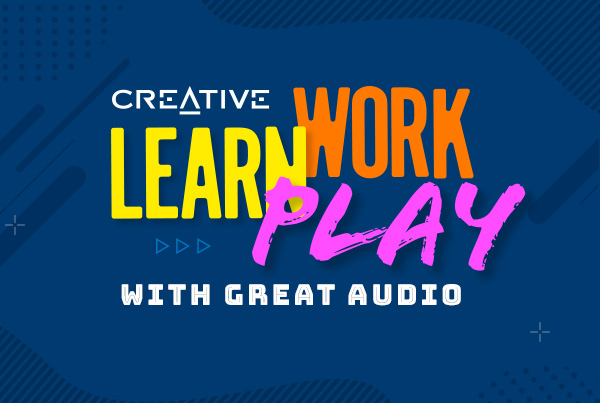 WORK, LEARN AND PLAY WITH GREAT AUDIO