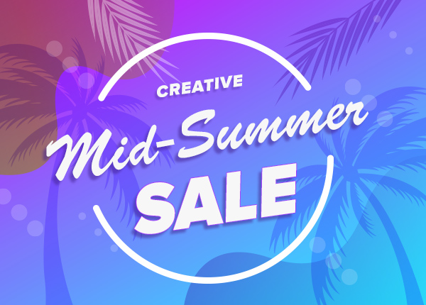 CREATIVE MID-SUMMER SALE