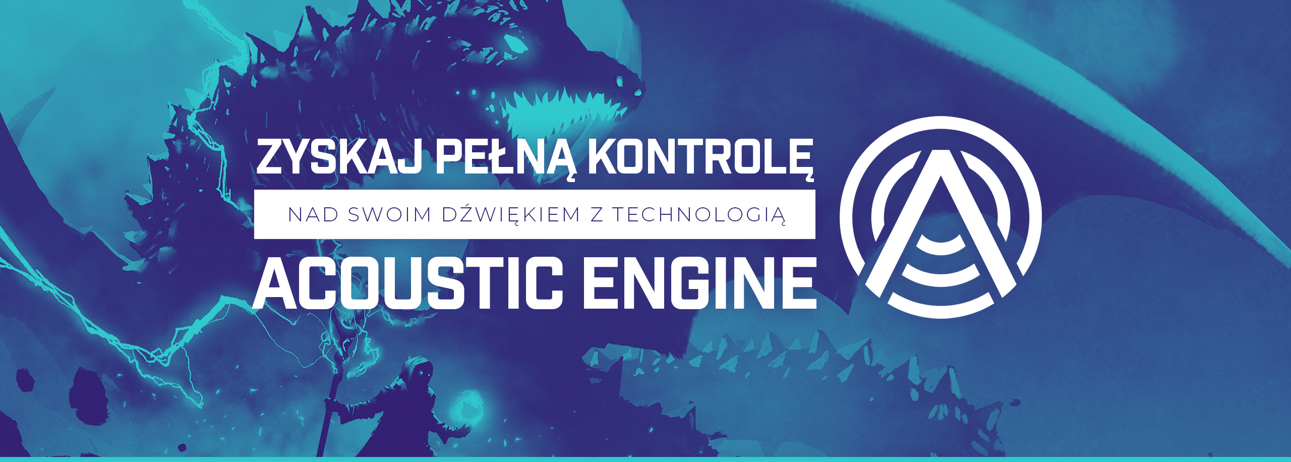Zyskaj pełną kontrolę nad swoim dźwiękiem z technologią acoustic engine