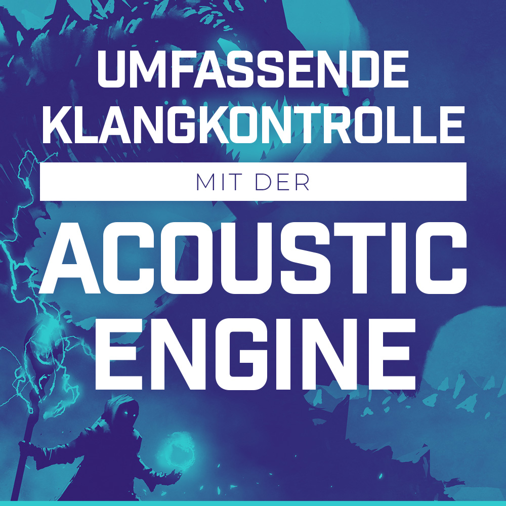 UMFASSENDE KLANGKONTROLLE MIT DER ACOUSTIC ENGINE 